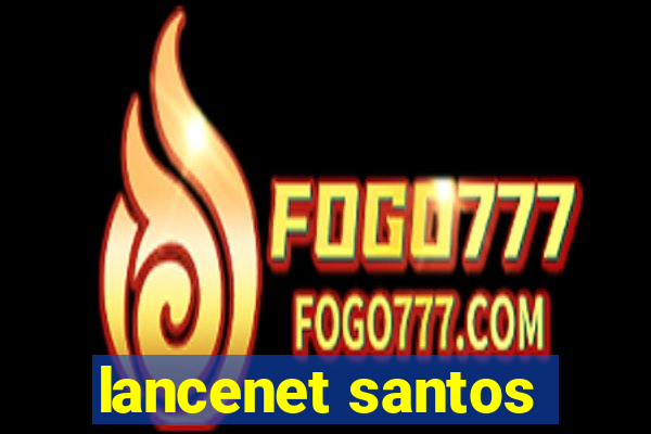 lancenet santos